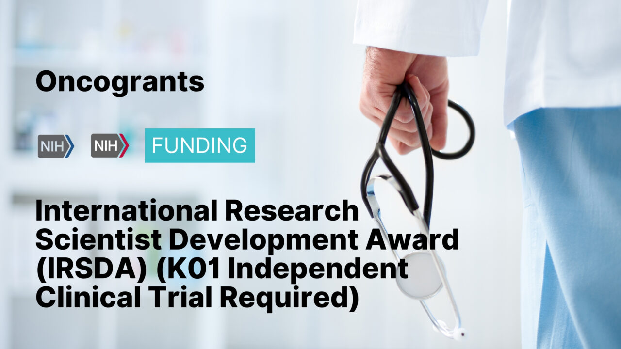 International Research Scientist Development Award (IRSDA) (K01 Independent Clinical Trial Required)