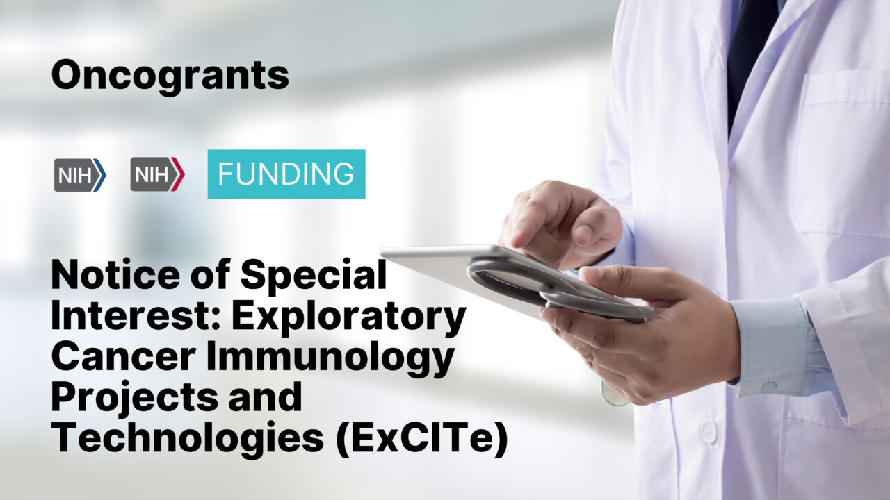 Notice of Special Interest: Exploratory Cancer Immunology Projects and Technologies (ExCITe)