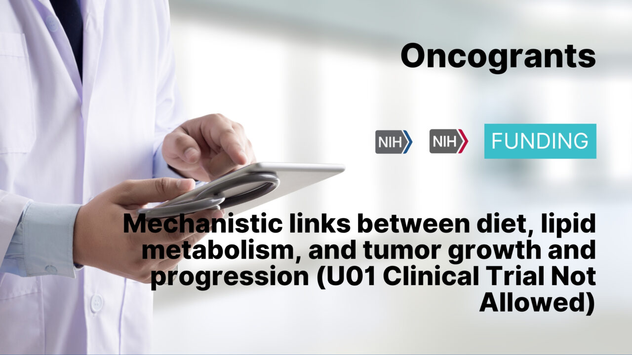 Mechanistic links between diet, lipid metabolism, and tumor growth and progression (U01 Clinical Trial Not Allowed)