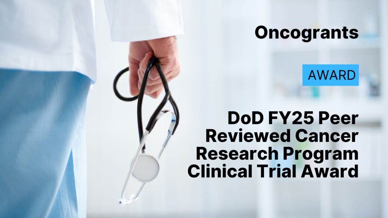 DoD FY25 Peer Reviewed Cancer Research Program Clinical Trial Award