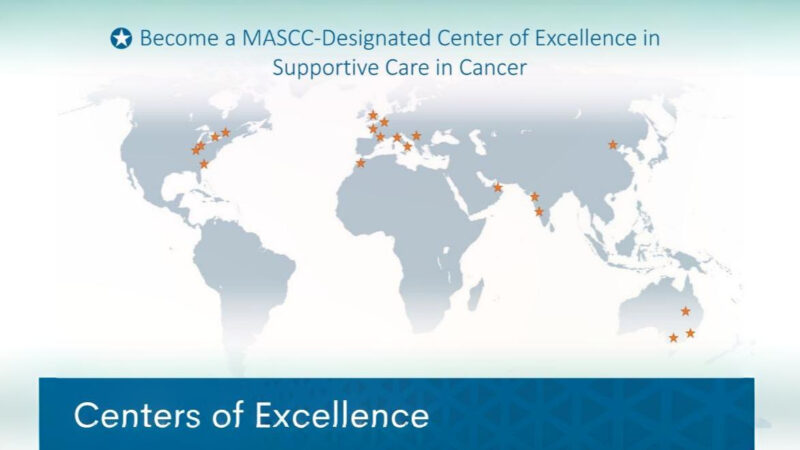 The Newest MASCC-Designated Center of Excellence in Supportive Care in Cancer – MASCC