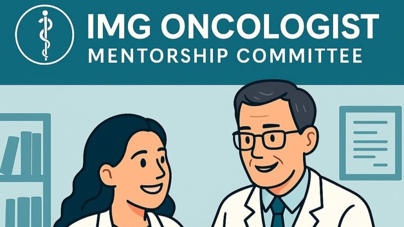IMG Oncologists Open Mentorship Program for 2025 Hem/Onc Fellowship Applicants
