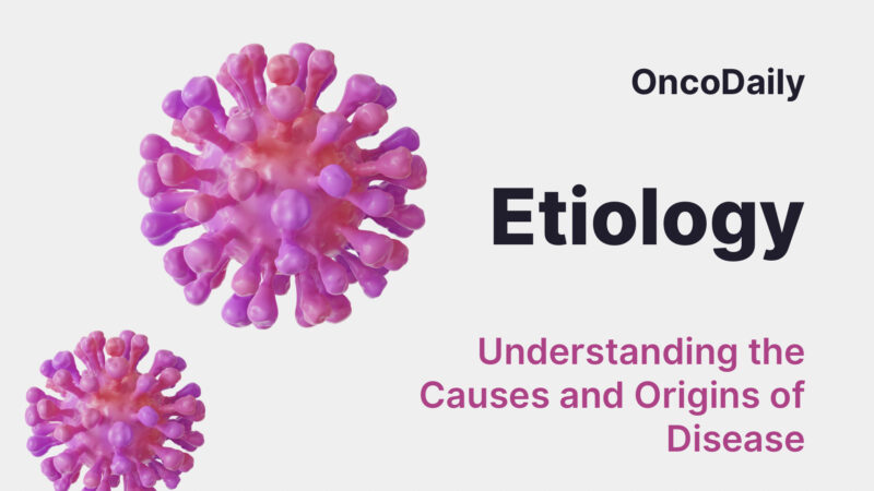 Etiology: Understanding the Causes and Origins of Disease