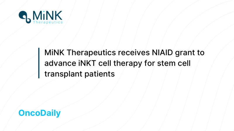MiNK Therapeutics receives NIAID grant to advance iNKT cell therapy for stem cell transplant patients