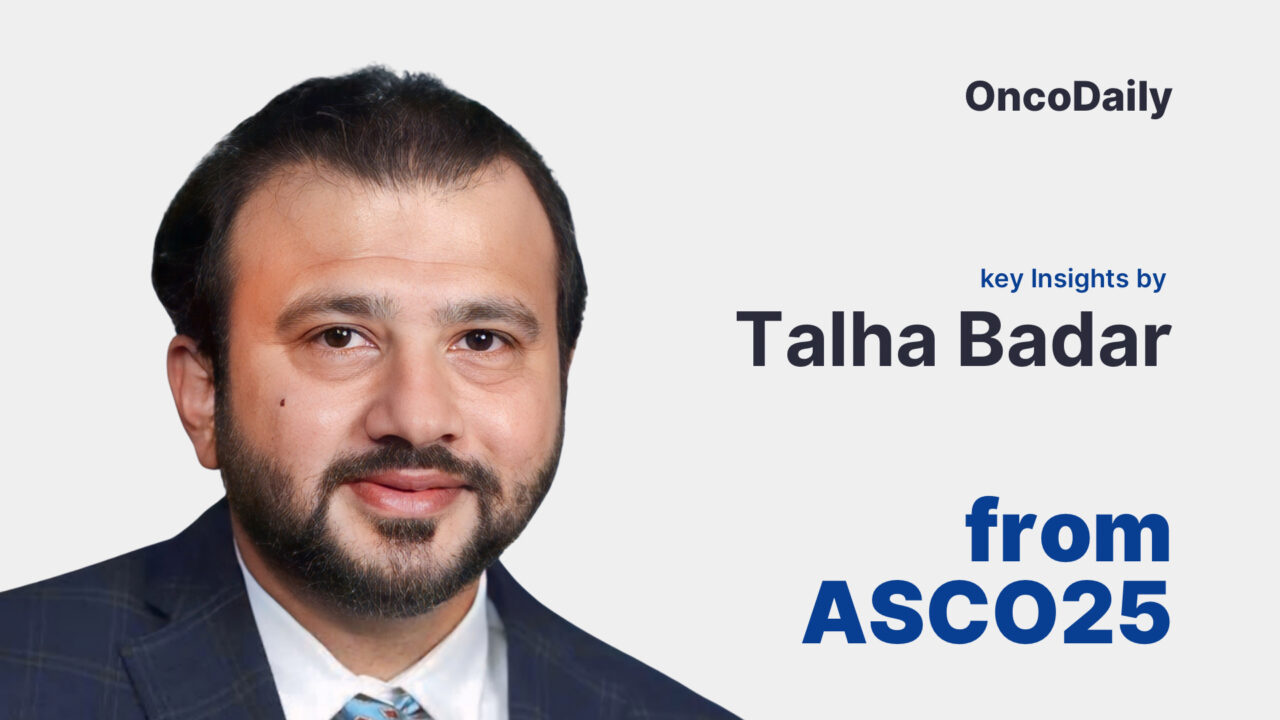 Key Insights by Talha Badar from ASCO25