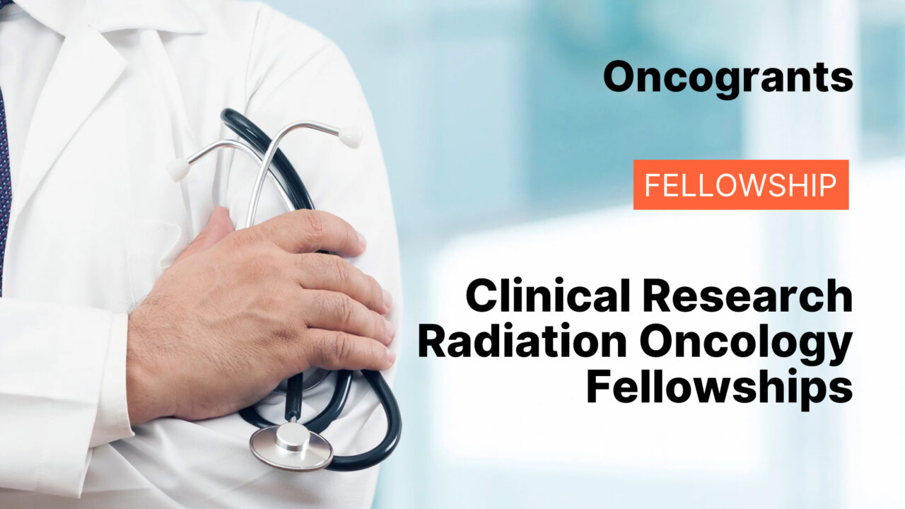 Clinical Research Radiation Oncology Fellowships