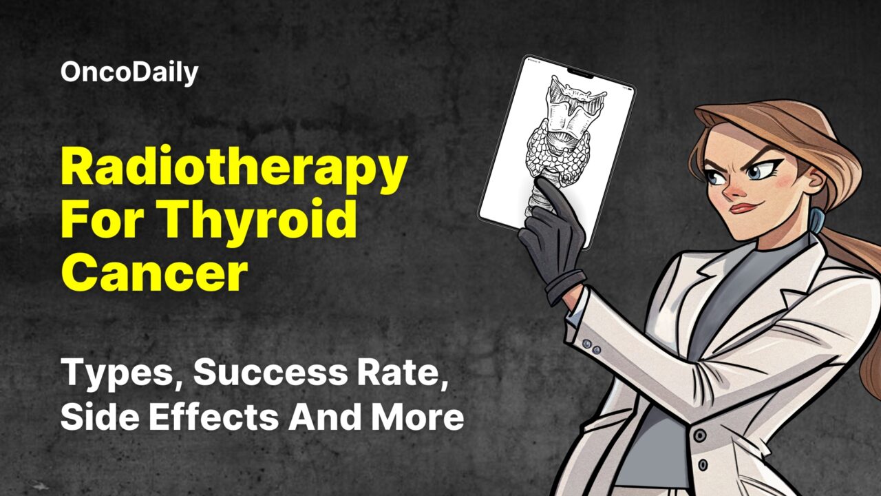 Radiotherapy For Thyroid Cancer: Types, Success Rate, Side Effects And More