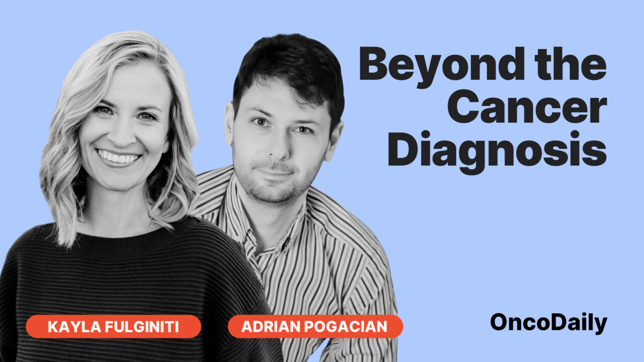 Beyond the Cancer Diagnosis: Interview with Kayla Fulginiti, by Adrian Pogacian