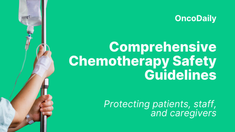 Comprehensive Chemotherapy Safety Guidelines: Protecting Patients, Staff, and Caregivers