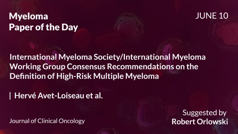 Myeloma Paper of the Day, June 10th, suggested by Robert Orlowski
