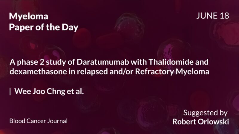 Myeloma Paper of the Day, June 18th, suggested by Robert Orlowski