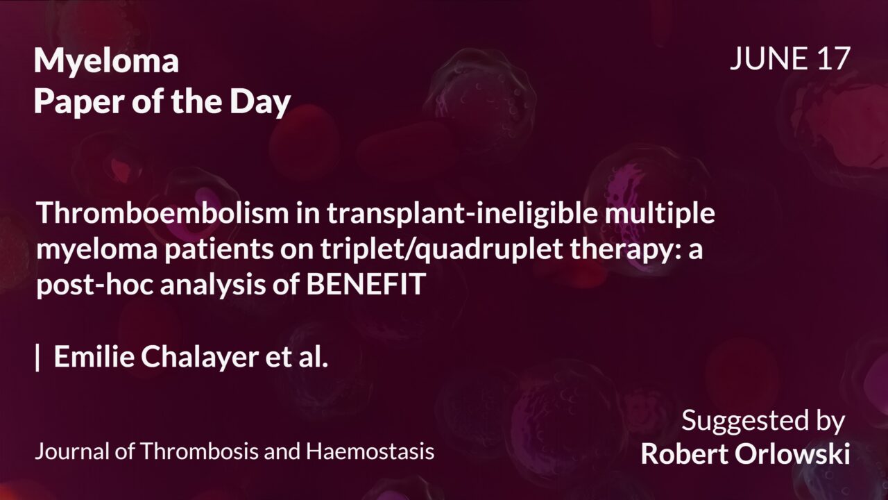 Myeloma Paper of the Day, June 17th, suggested by Robert Orlowski