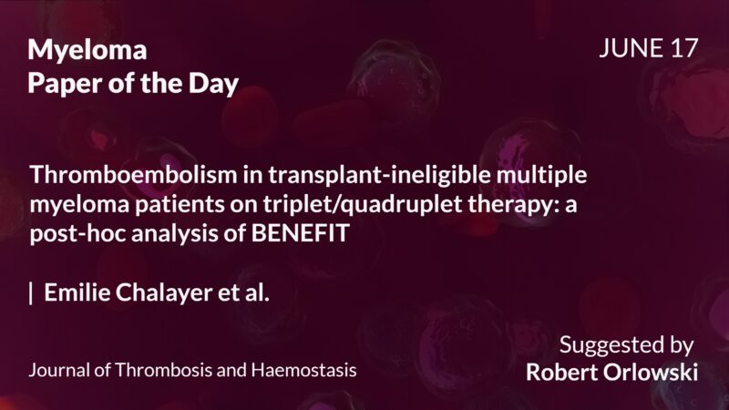 Myeloma Paper of the Day, June 17th, suggested by Robert Orlowski