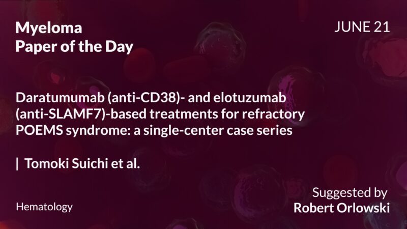 Myeloma Paper of the Day, June 21st, suggested by Robert Orlowski