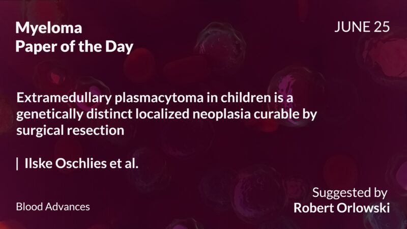 Myeloma Paper of the Day, June 25th, suggested by Robert Orlowski