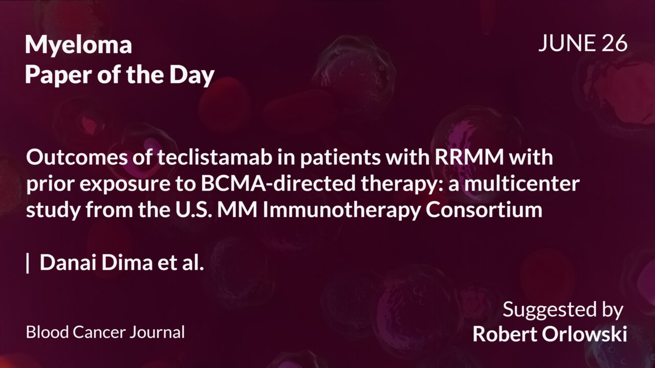 Myeloma Paper of the Day, June 26th, Suggested by Robert Orlowski