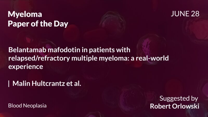 Myeloma Paper of the Day, June 28th, Suggested by Robert Orlowski