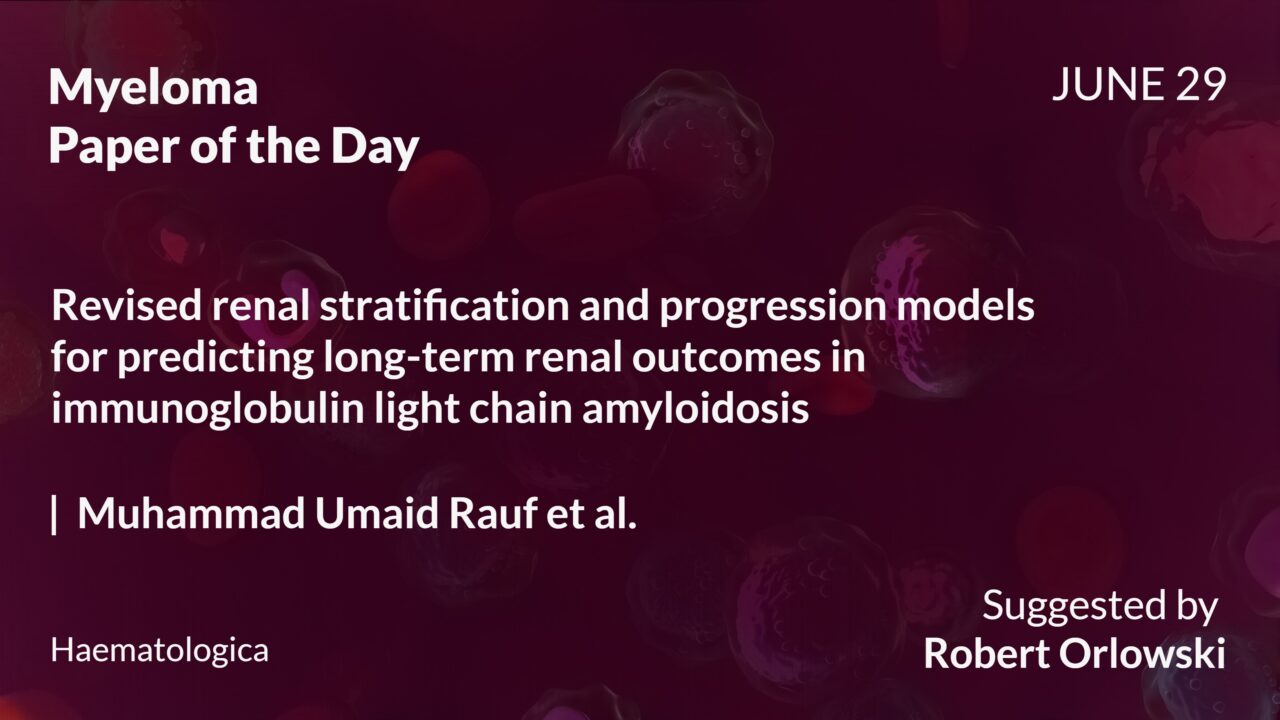 Myeloma Paper of the Day, June 29th, Suggested by Robert Orlowski