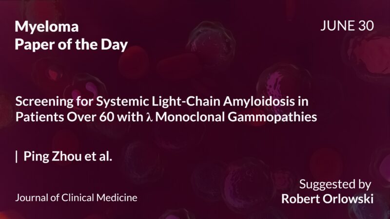 Myeloma Paper of the Day, June 30th, Suggested by Robert Orlowski