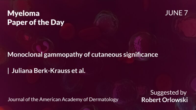 Myeloma Paper of the Day, June 7th, suggested by Robert Orlowski