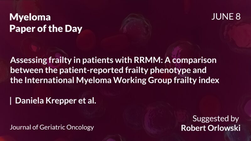 Myeloma Paper of the Day, June 8th, suggested by Robert Orlowski