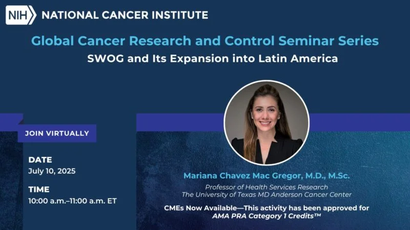 Mariana Chavez Mac Gregor Will Join NCI CGH to Discuss SWOG’s Expansion into Latin America On July 10th