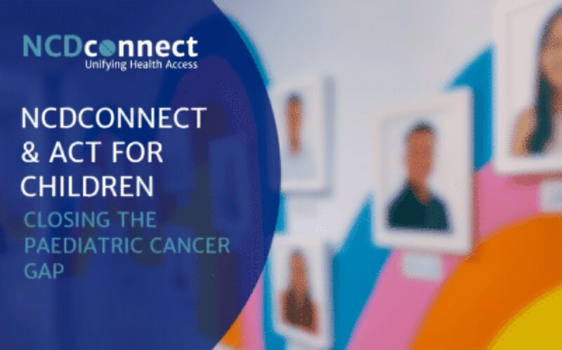 NCDconnect and ACT for Children: Closing the Paediatric Cancer Gap