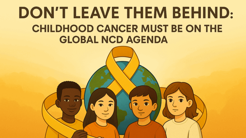 Wafaa M Rashed: Childhood Cancer Must Be on the Global NCD agenda