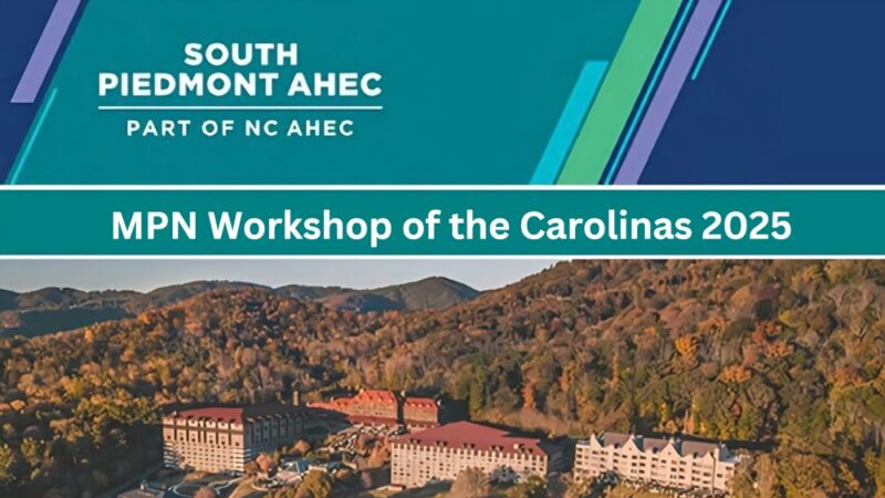 Naveen Pemmaraju: 2025 Annual MPN Workshop of the Carolinas is Coming Up Soon