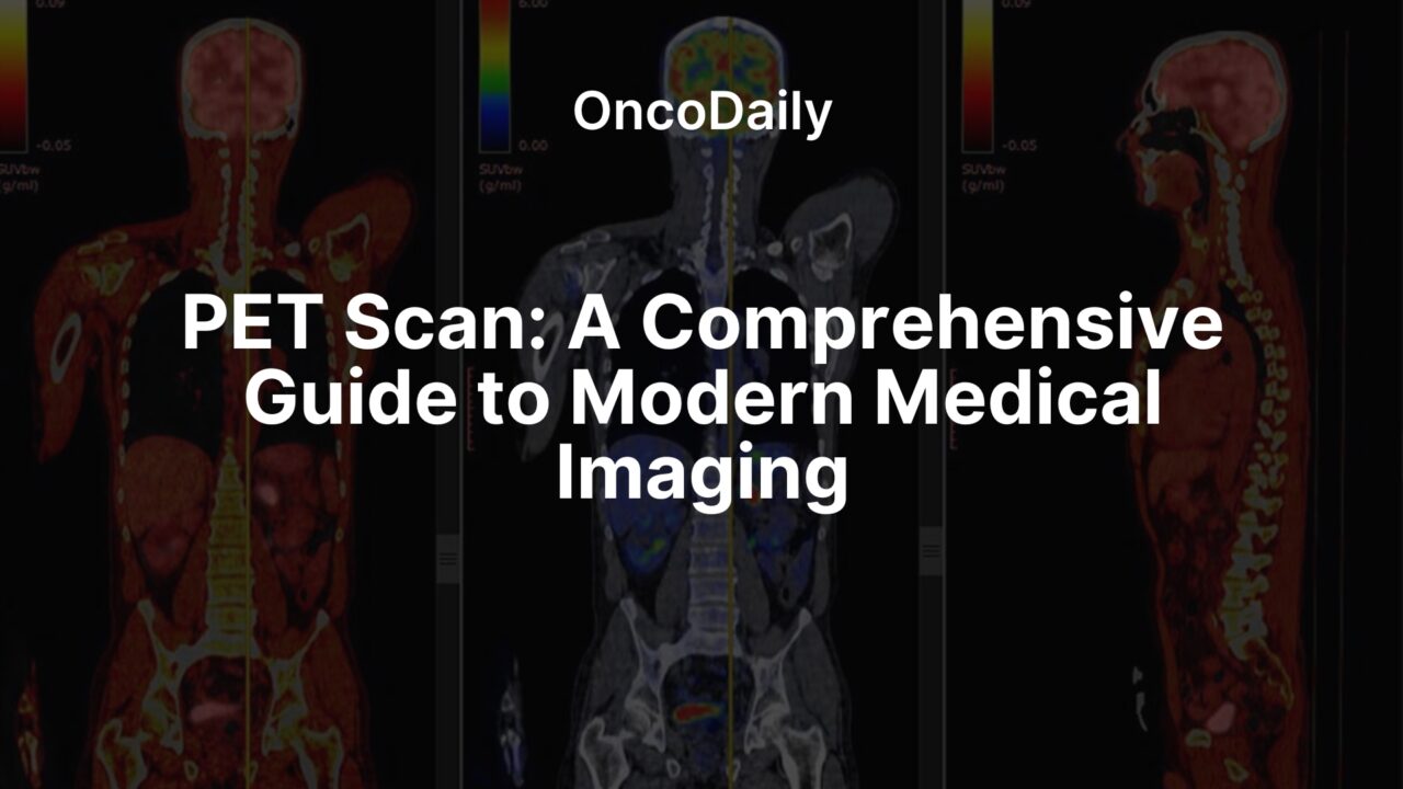 PET Scan: A Comprehensive Guide to Modern Medical Imaging