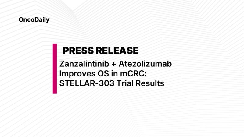 Press Release: Zanzalintinib Plus Atezolizumab Improves Survival in Refractory Metastatic Colorectal Cancer: STELLAR-303 Results
