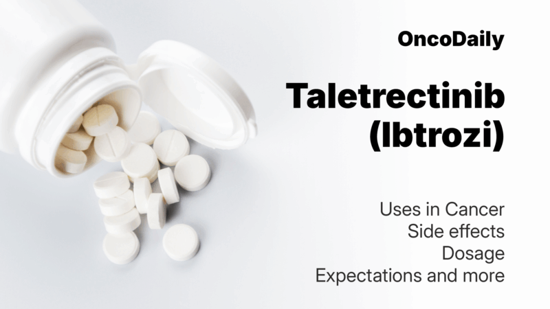 Taletrectinib (Ibtrozi) 2025 Updates: Uses in Cancer, Side effects, Dosage, Expectations and more