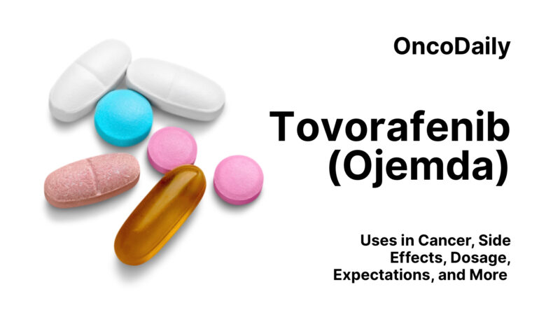 Tovorafenib (Ojemda): Uses in Cancer, Side Effects, Dosage, Expectations, and More