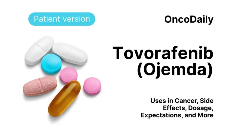 Tovorafenib (Ojemda): What patients need to know?