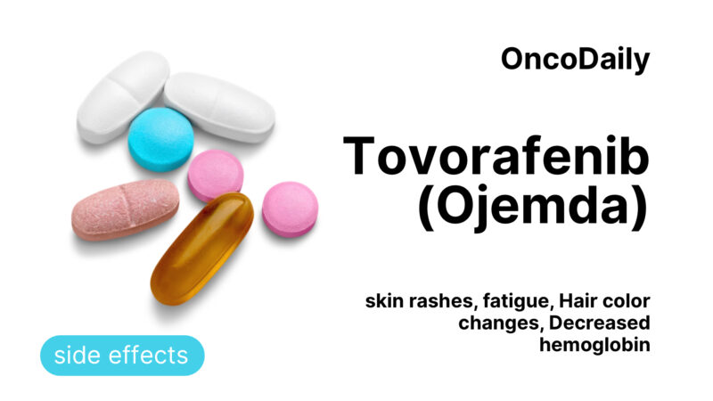 Tovorafenib (Ojemda) side effects