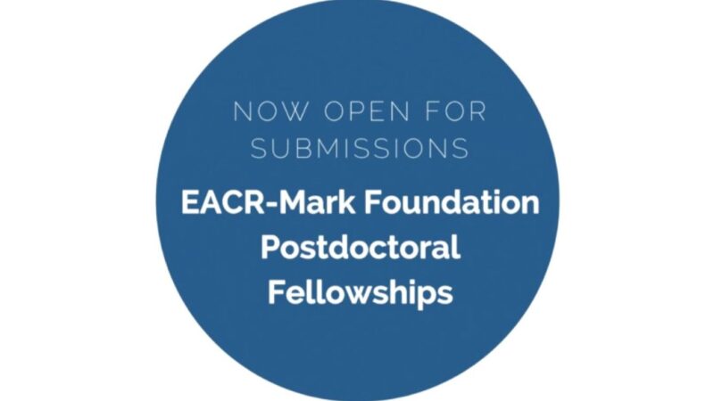 Apply for the EACR-The Mark Foundation for Postdoctoral Fellowships for Cancer Research by 20 August