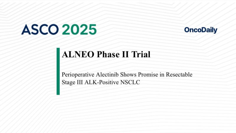 ALNEO Phase II Trial Highlights Promising Role of Perioperative Alectinib in Stage III Resectable ALK-Positive NSCLC