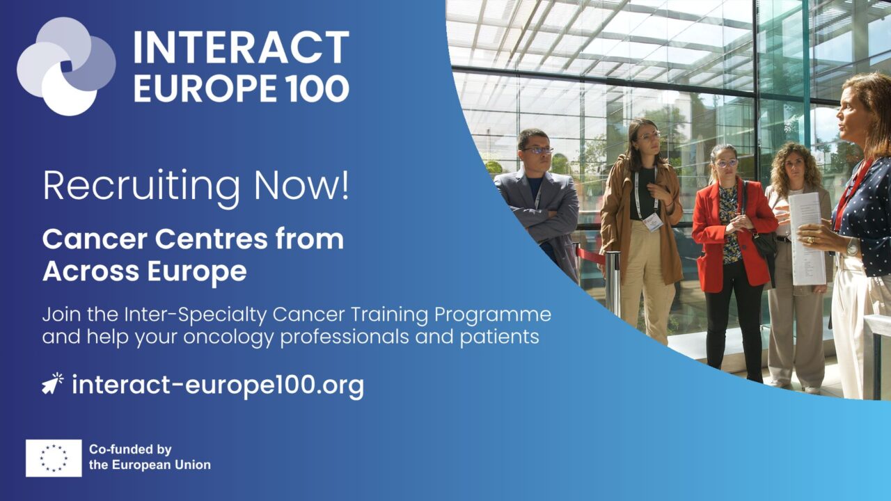 INTERACT-EUROPE 100 Has Launched a New Round of Recruitment For the First Inter-Specialty Cancer Training Program – ESO