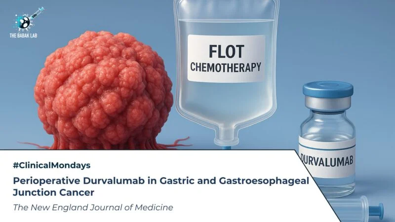Perioperative Durvalumab + FLOT Improves Survival in Resectable Gastric Cancer – The Babak Lab