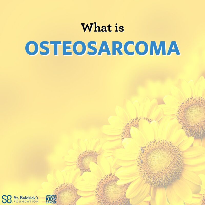 Path to Better Treatments for Osteosarcoma - St. Baldrick's Foundation