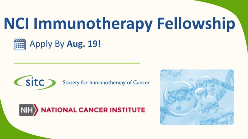 Three Weeks Left to Apply for the NCI Immunotherapy Fellowship – SITC