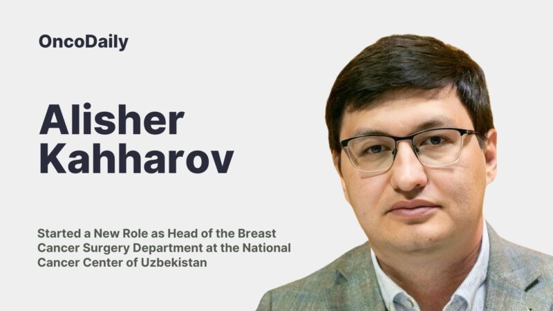 Alisher Kahharov Has Started a New Role as Head of the Breast Cancer Surgery Department at the National Cancer Center of Uzbekistan