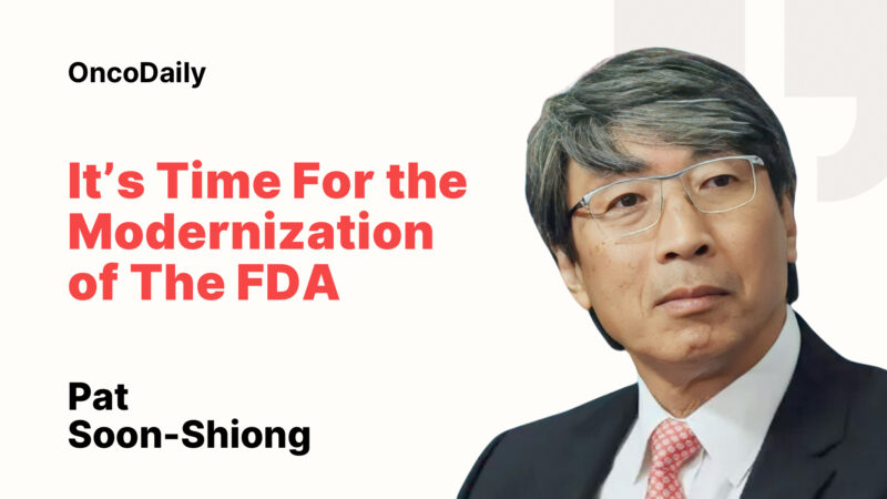 Pat Soon-Shiong: It’s Time For the Modernization of The FDA