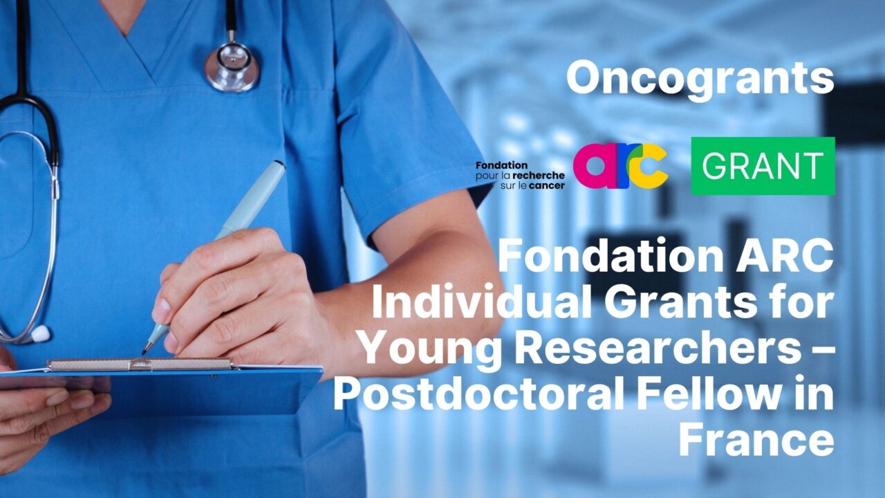 Fondation ARC Individual Grants for Young Researchers – Postdoctoral Fellow in France