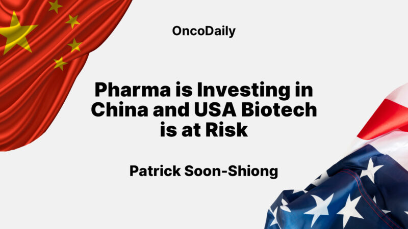 Patrick Soon-Shiong: Pharma is Investing in China and USA Biotech is at Risk
