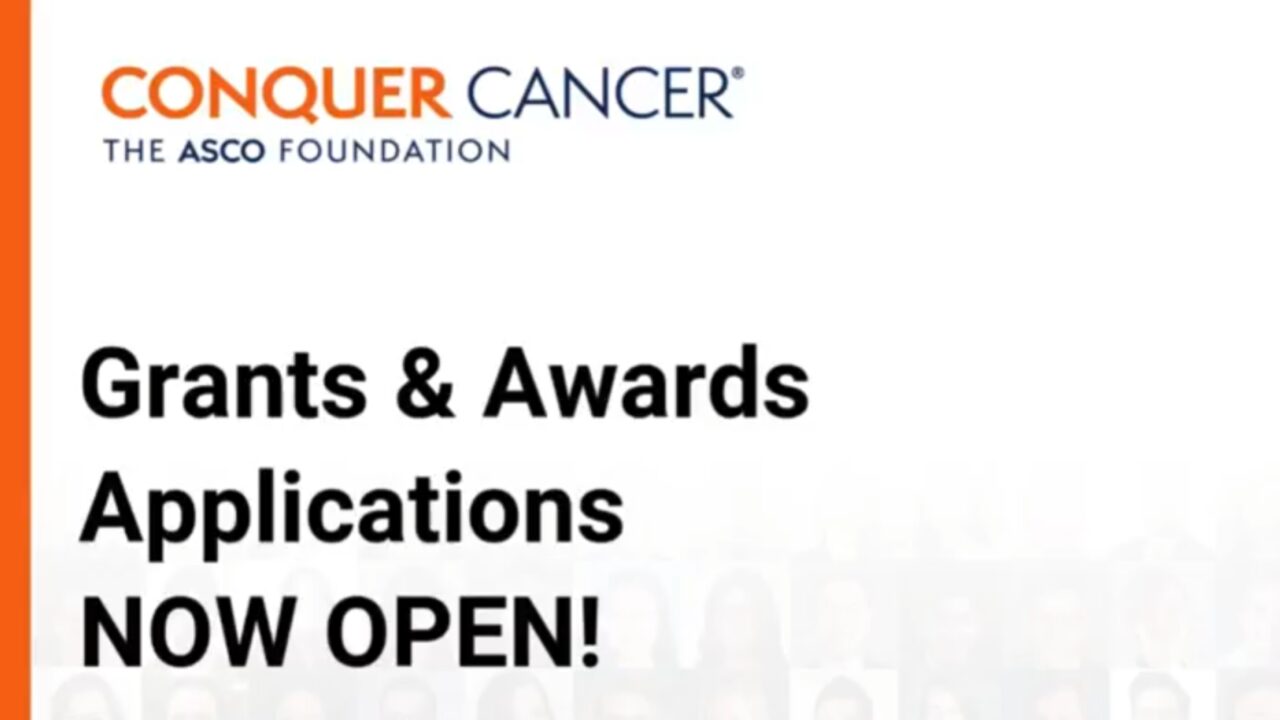 Applications for Conquer Cancer, the ASCO Foundation grants and awards are officially open – ASCO