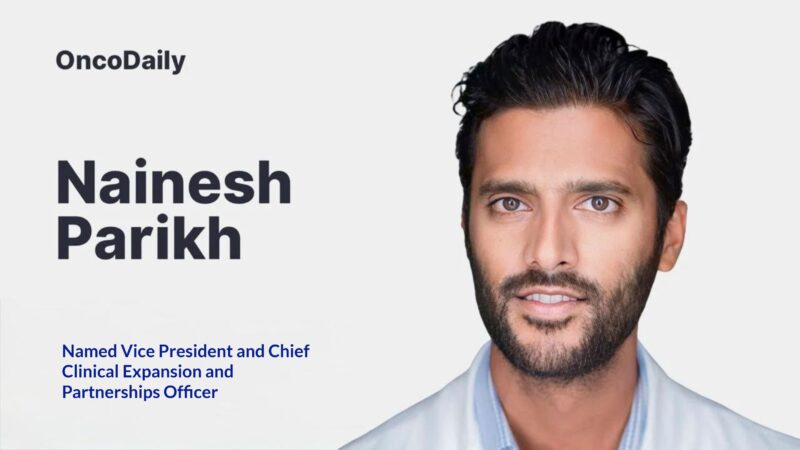 Nainesh Parikh has been Named Vice President and Chief Clinical Expansion and Partnerships Officer – Moffitt Cancer Center