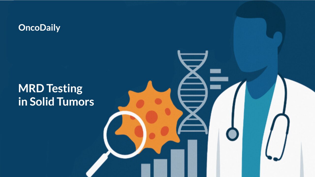 MRD Testing in Solid Tumors: Clinical Evidence and Coverage Challenges – Market Access 360 Insights