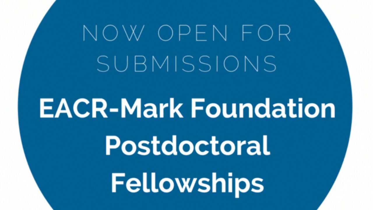 EACR-The Mark Foundation for Cancer Research Postdoctoral Fellowships