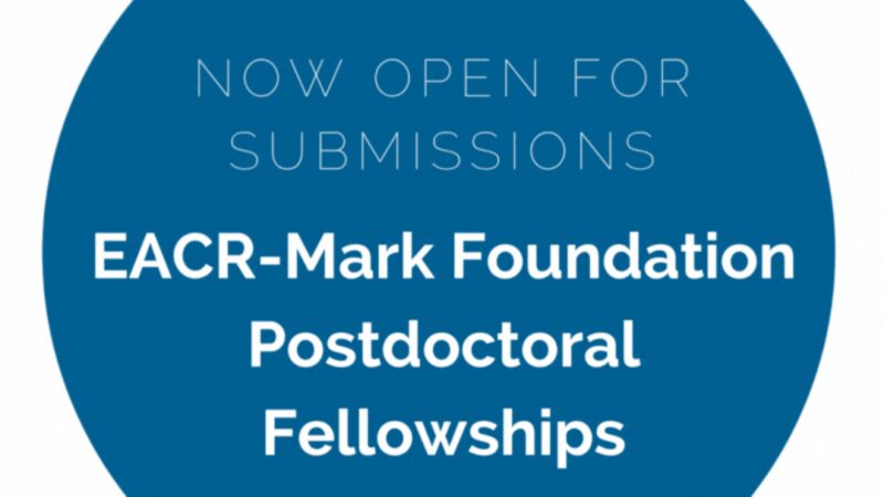 EACR-The Mark Foundation for Cancer Research Postdoctoral Fellowships